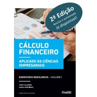 Financial Calculus - Applied to Corporate Sciences Solved Exercises Volume I (2nd EDITION)